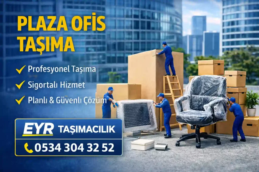 Plaza Ofis Taşıma Hizmetleri | Profesyonel, Planlı ve Güvenli Kurumsal Çözümler 2 Plaza Ofis Taşıma Hizmetleri